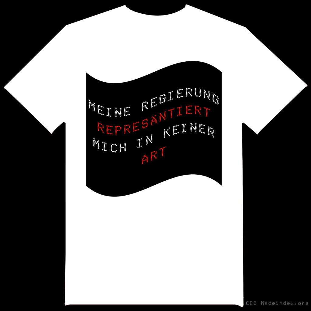 Weißes T-shirt mit Design einer wehenden schwarzen Flagge. Darauf steht: "MEINE REGIERUNG REPRÄSENTIERT MICH IN KEINER ART".
